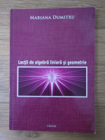 Mariana Dumitru - Lectii de algebra liniara si geometrie
