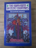 W.Y. Evans Wentz - The fairy-faith in celtic countries