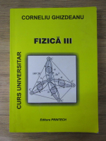 Corneliu Ghizdeanu -  Fizica, volumul 3. Curs universitar