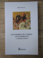 Emil Jurcan - Satanismul in cadrul ocultismului, o analiza crestina