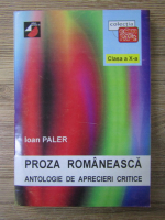 Ioan Paler - Proza romaneasca. Antologie de aprecieri critice