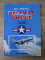 Anticariat: Ivan Borislavov - Avioanele cu reactie (volumul 2, 1946-1960)