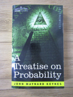 John Maynard Keynes - A treatise on probability