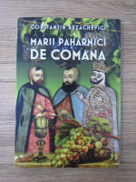 Constantin Rezachevici - Marii paharnici de Comana