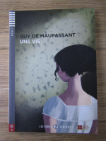 Anticariat: Guy de Maupassant - Une vie
