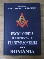 Anticariat: Horia Nestorescu Balcesti - Enciclopedia ilustrata a francmasoneriei din Romania (volumul 2)