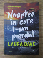 Anticariat: Laura Dave - Noaptea in care l-am pierdut