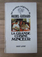 Anticariat: Michael Guerard - La grande cuisine minceur