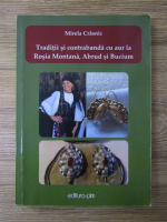 Mirela Crasnic - Traditii si contrabanda cu aur la Rosia Montana, Abrud si Bucium