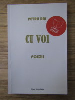 Anticariat: Petru Rai - Cu voi. Poezii