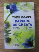 Yoko Ogawa - Parfum de gheata