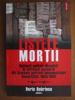 Dorin Dobrincu - Listele mortii (detinuti politici decedati in sistemul carceral din Romania potrivit documentelor securitatii 1945-1958)