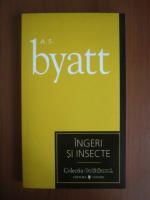 Anticariat: A. S. Byatt - Ingeri si insecte (Cotidianul)
