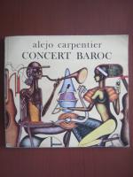 Anticariat: Alejo Carpentier - Concert baroc