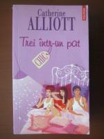Catherine Alliott - Trei intr-un pat