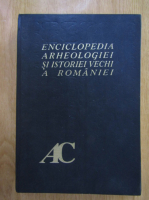 Anticariat: Constantin Preda - Enciclopedia arheologiei si istoriei vechi a Romaniei (volumul 1 , literele A-C)