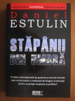 Daniel Estulin - Stapanii din umbra