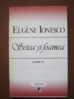 Anticariat: Eugene Ionesco - Setea si foamea