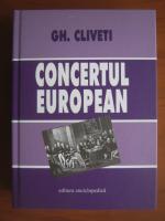 Gh Cliveti - Concertul european (un experiment in relatiile internationale din secolul XIX)
