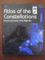 Giles Sparrow - Atlas of the Constellations. Discover the secrets of the nigh sky