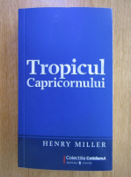 Anticariat: Henry Miller - Tropicul Capricornului (Cotidianul)