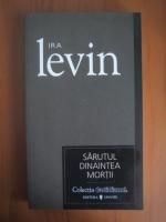 Anticariat: Ira Levin - Sarutul dinaintea mortii (Cotidianul)