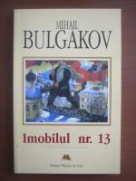 Mihail Bulgakov - Imobilul nr. 13