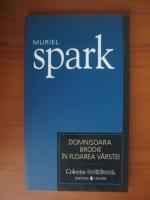Anticariat: Muriel Spark - Domnisoara Brodie in floarea varstei (Cotidianul)