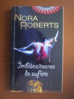 Nora Roberts - Imblanzitoarea de suflete