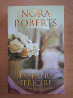 Nora Roberts - Pasi spre fericire