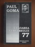 Anticariat: Paul Goma - Culoarea curcubeului 77