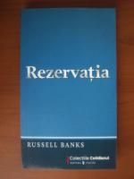 Anticariat: Russell Banks - Rezervatia (Cotidianul)