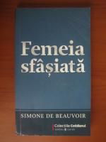 Simone de Beauvoir - Femeia sfasiata (Cotidianul)