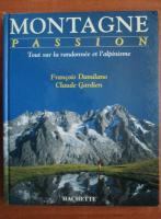 Francois Damilano - Montagne. Tout sur la randonnee et l'alpinisme