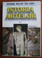 Hendrik Willem van Loon - Istoria artelor (volumul 1)