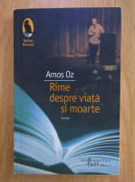 Anticariat: Amos Oz - Rime despre viata si moarte