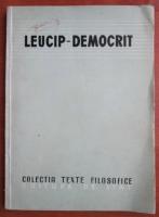 C. I. Gulian - Leucip, Democrit (colectia Texte Filosofice)