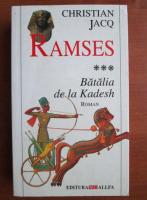 Christian Jacq - Ramses, volumul 3. Batalia de la Kadesh