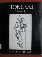 Elizabeth Ripley - Hokusai a biography