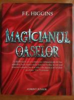 F. E. Higgins - Magicianul oaselor