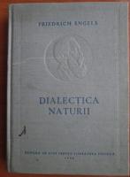 Anticariat: Friedrich Engels - Dialectica naturii