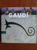 Gaudi. An introduction to his arhitecture