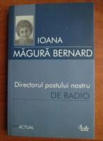 Ioana Magura Bernard - Directorul postului nostru de radio