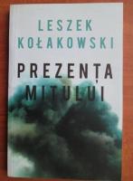 Leszek Kolakowski - Prezenta mitului