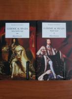 Max Gallo - Ludovic al XIV-lea (2 volume)