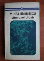 Anticariat: Mihai Eminescu - Sarmanul Dionis