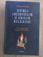 Anticariat: Mircea Eliade - Istoria credintelor si ideilor religioase, Polirom, vol. 3