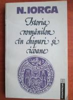 Anticariat: Nicolae Iorga - Istoria romanilor in chipuri si icoane