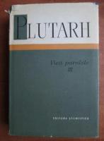 Plutarh - Vieti paralele (volumul 3)
