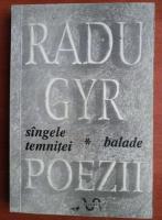 Radu Gyr - Poezii, volumul 1. Balade